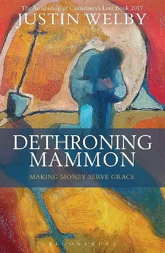 Dethroning Mammon: Making Money Serve Grace cover