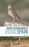 Where to Watch Birds in Northern and Eastern Spain cover