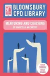 Bloomsbury CPD Library: Mentoring and Coaching cover