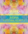 Vivek Singh's Indian Festival Feasts cover