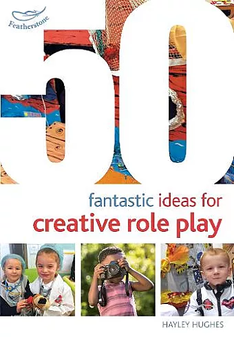 50 Fantastic Ideas for Creative Role Play cover