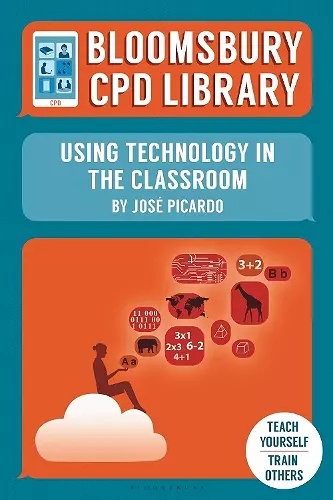 Bloomsbury CPD Library: Using Technology in the Classroom cover