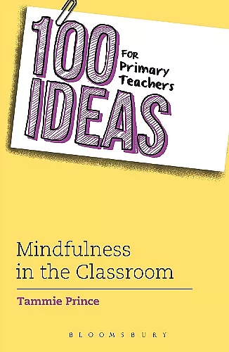 100 Ideas for Primary Teachers: Mindfulness in the Classroom cover