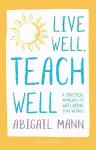 Live Well, Teach Well: A practical approach to wellbeing that works cover