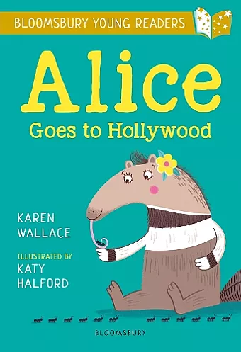 Alice Goes to Hollywood: A Bloomsbury Young Reader cover