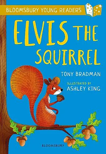Elvis the Squirrel: A Bloomsbury Young Reader cover
