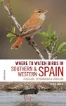 Where to Watch Birds in Southern and Western Spain cover