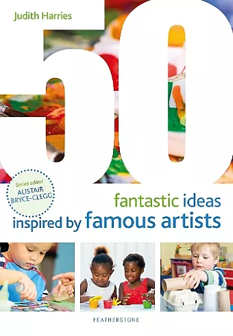 50 Fantastic Ideas Inspired by Famous Artists cover