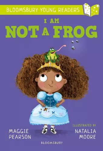 I Am Not A Frog: A Bloomsbury Young Reader cover