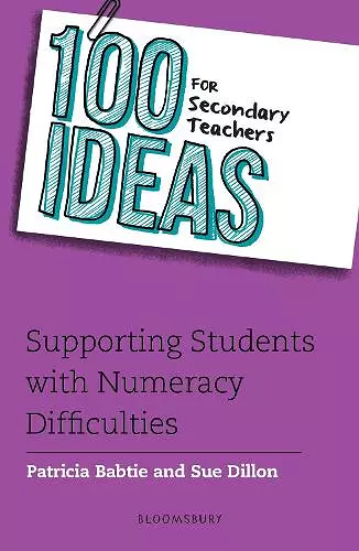 100 Ideas for Secondary Teachers: Supporting Students with Numeracy Difficulties cover