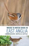 Where to Watch Birds in East Anglia cover