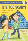 It's Too Scary! A Bloomsbury Young Reader cover