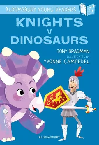 Knights V Dinosaurs: A Bloomsbury Young Reader cover