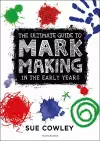 The Ultimate Guide to Mark Making in the Early Years cover