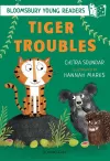 Tiger Troubles: A Bloomsbury Young Reader cover