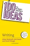 100 Ideas for Primary Teachers: Writing cover