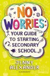 No Worries: Your Guide to Starting Secondary School cover