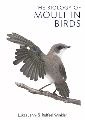The Biology of Moult in Birds cover