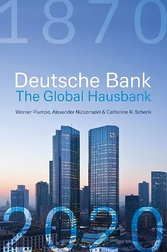 Deutsche Bank: The Global Hausbank, 1870 – 2020 cover