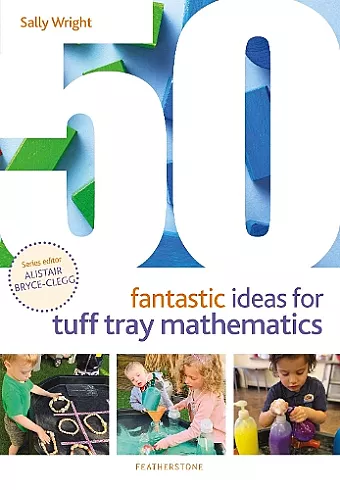 50 Fantastic Ideas for Tuff Tray Mathematics cover