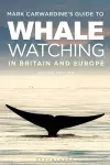 Mark Carwardine's Guide To Whale Watching In Britain And Europe cover