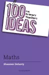 100 Ideas for Primary Teachers: Maths cover