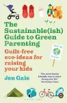 The Sustainable(ish) Guide to Green Parenting cover