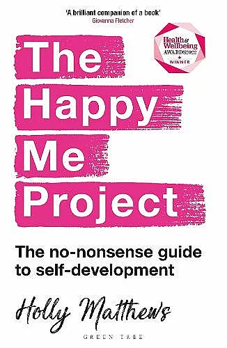 The Happy Me Project: The no-nonsense guide to self-development cover
