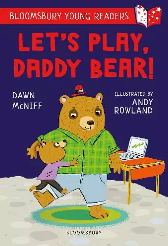 Let's Play, Daddy Bear! A Bloomsbury Young Reader cover