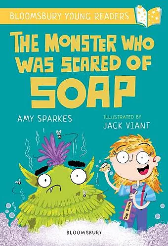 The Monster Who Was Scared of Soap: A Bloomsbury Young Reader cover