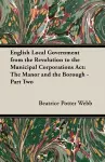 English Local Government from the Revolution to the Municipal Corporations Act cover