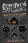 Vampires of the Desert (Cryptofiction Classics) cover