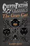 The Gray Cat (Cryptofiction Classics) cover