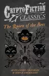 The Queen of the Bees (Cryptofiction Classics) cover