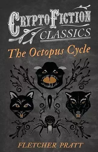 The Octopus Cycle (Cryptofiction Classics) cover