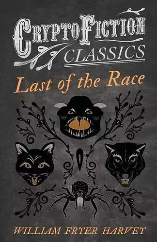 Last of the Race (Cryptofiction Classics) cover
