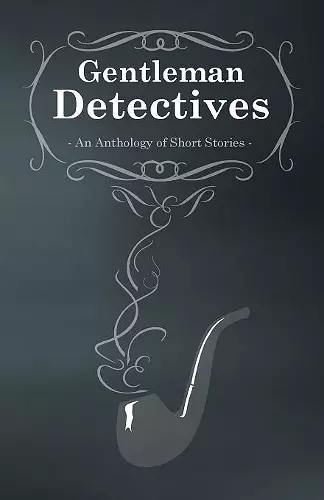 Gentlemen Detectives - An Anthology of Short Stories cover