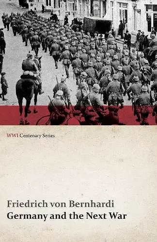 Germany and the Next War (WWI Centenary Series) cover