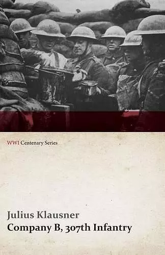 Company B, 307th Infantry (WWI Centenary Series) cover