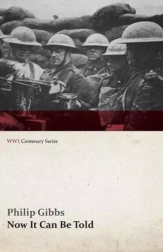 Now It Can Be Told (WWI Centenary Series) cover