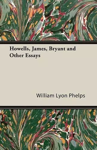 Howells, James, Bryant and Other Essays cover