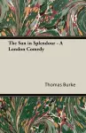 The Sun in Splendour - A London Comedy cover