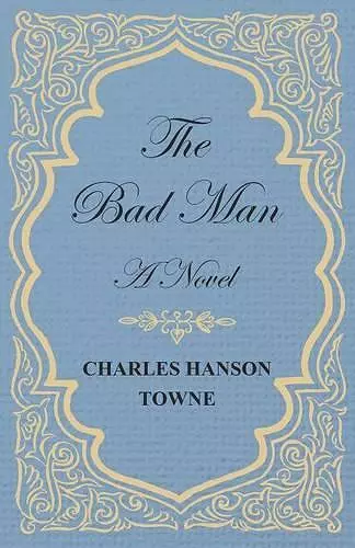 The Bad Man - A Novel cover