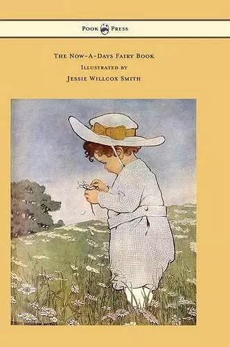 The Now-A-Days Fairy Book - Illustrated by Jessie Willcox Smith cover