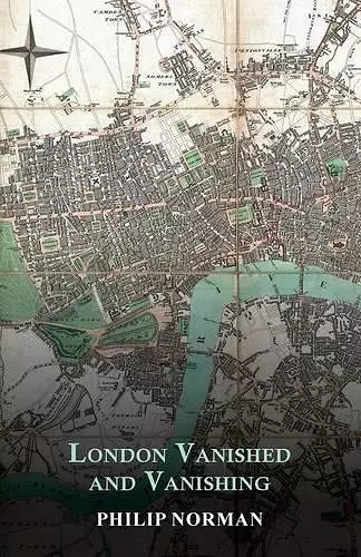 London Vanished and Vanishing - Painted and Described cover