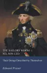 The Sailors Whom Nelson Led - Their Doings Described by Themselves cover