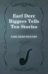 Earl Derr Biggers Tells Ten Stories cover