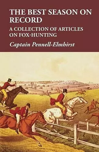 The Best Season on Record - A Collection of Articles on Fox-Hunting cover