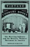 The Brewing Industry and the Brewery Workers' Movement in America cover