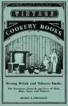 Strong Drink and Tobacco Smoke - The Structure, Growth, and Uses of Malt, Hops, Yeast, and Tobacco cover